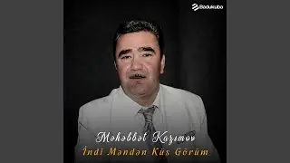 İndi Məndən Küs Görüm