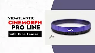 Vid-Atlantic Cinemorph Mark II Pro-Line Review (Cine Lens)