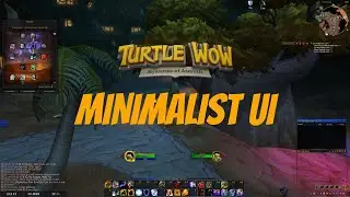 Idiots Guide to Turtle WOW: Minimalism UI for full sending
