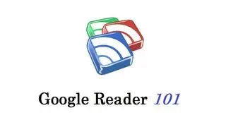 How to use Google Reader 101