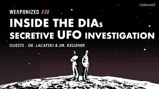 Inside the DIAs Secretive UFO Investigation : WEAPONIZED : EP #38