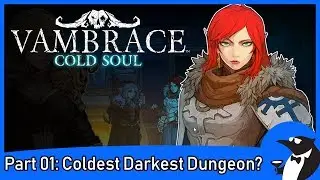 VAMBRACE COLD SOUL Gameplay Part 1 - Coldest Darkest Dungeon? (PC)
