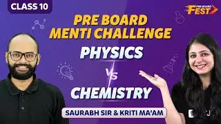 Physics Vs Chemistry | CBSE Class 10 Important Questions: Menti Challenge | Class 10 Pre Boards 2023