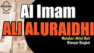 Al Imam Ali Al Uraidhi 🔴 matahari ahlul bait