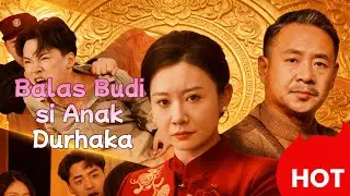 drama panas:Balas Budi si Anak Durhaka💥 💥#drama #cdrama #flickreels