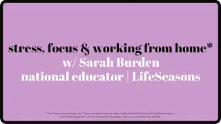 Learn at Home w/ Tulsi: Stress, Focus and Working From Home* with Sarah Burden of Life Seasons