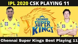 IPL 2020 Chennai Super Kings Best Playing 11 | CSK Playing 11 IPL 2020 | IPL 2020