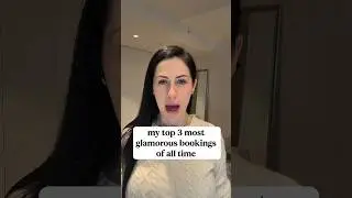My top 3 most glamorous bookings of all time