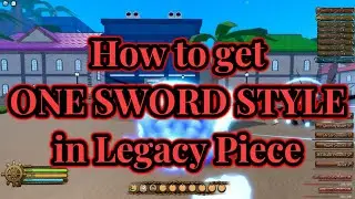 Legacy Piece┃How to get ONE SWORD STYLE and showcase!