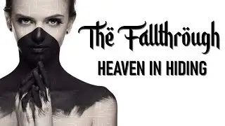 The Fallthrough - HEAVEN IN HIDING - Visualizer
