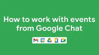 How to work with events from Google Chat