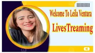 Leila Ventura is going live