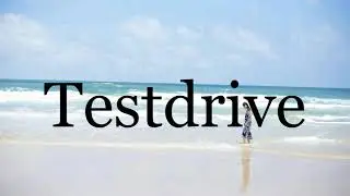How To Pronounce Testdrive🌈🌈🌈🌈🌈🌈Pronunciation Of Testdrive