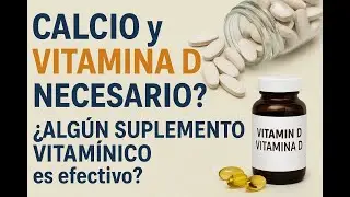 CALCIO y Vitamina D &iquest;NECESARIO? | &iquest;Alg&uacute;n SUPLEMENTO VITAM&Iacute;NICO es efectivo? | Medicina Clara