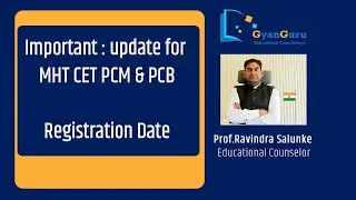 Imp update for MHT CET PCM & PCB, Registration  Date | GyanGuru Edu. Services | Prof. Ravindra S.