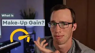 What Is Make Up (Output) Gain?