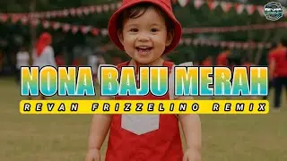 ||NONA BAJU MERAH_REVAN FRIZZELINO REMIX||💃