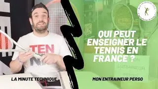 [LA TECHNIQUE AU TENNIS] MON ENTRAINEUR PERSO : QUI PEUT ENSEIGNER LE TENNIS EN FRANCE ?