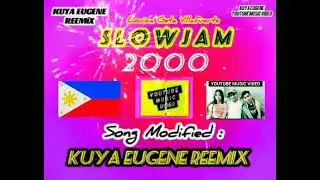 SLOWJAM 2000 (Kuya Eugene Reemix) 😍😍