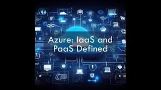 Azure: IAAS and PAAS defined
