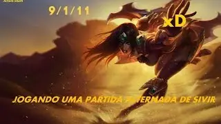 JOGANDO UMA PARTIDA ALTERNADA DE SIVIR / PATCH 6.18