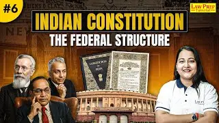 Indian Constitution: Federalism in Indian Constitution | Part 6 | Centre-State Relations