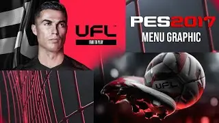 МЕНЮ ГРАФИКИ UFL В PES 2017 4K