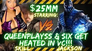 $25MM ft. UnbearableSkill vs Jackson | QUEENPLAYS & SIX GET HEATED IN VC!!! 🎤👀🔥😱