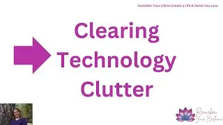 Tech Clutter Busters: Declutter & Organize Your Digital Life