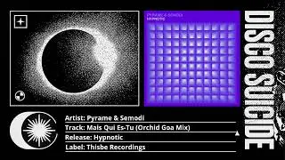 Pyrame & Semodi - Mais Qui Es-Tu (Orchid Goa Mix) [Thisbe Recordings]