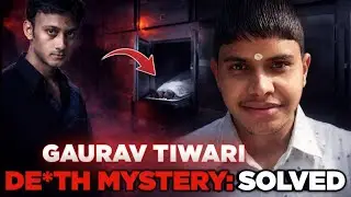 Gaurav Tiwari Death Mystery solved ll  गौरव तिवारी: Indian Ghost Hunter ll Paranormal investigator 