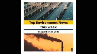 Top Environment News This Week | UnEarth