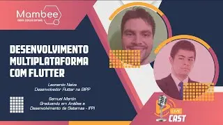 Mambee LIVECAST #9 - Desenvolvimento Multiplataforma com Flutter