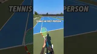 Tennis in First Person!