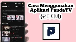 Cara Menggunakan Aplikasi Pandalive TV | How To Use PandaTV App