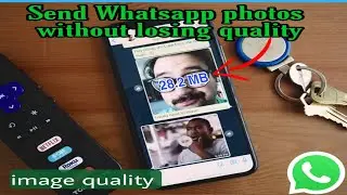 Send HD & 4k Photos / Send images On Whatsapp Without Losing Quality