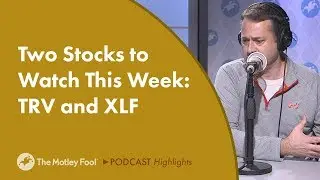 Two Stocks to Watch This Week: TRV and XLF
