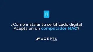 &iquest;C&oacute;mo instalar tu certificado digital en un computador MAC?