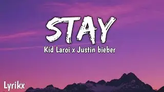 Stay - kid Laroi ft justin bieber - Lyrikx 