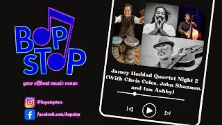 Jamey Haddad Quartet Night 2 (With Chris Coles, John Shannon, and Ian Ashby) - Live @ BOP STOP