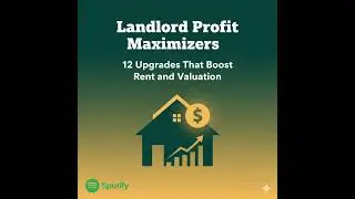 🎤 Landlord Profit Maximizers: 12 Upgrades That Boost Rent and Valuation by up to 20%