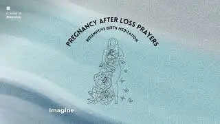 Pregnancy After Loss Prayers: Redemptive Birth Meditation