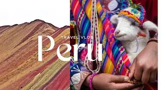 Peru Travel Itinerary: Must visits and Ultimate Cultural guide.