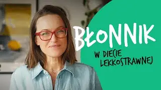 co jeść na diecie łatwostrawnej - błonnik