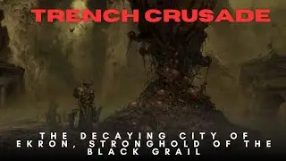 Trench Crusade: Ekron the city of Beelzebub (Trench Crusade map Lore)