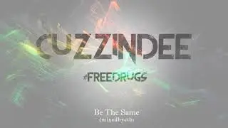 CuzzinDee - Be The Same ft. MikeBusyy