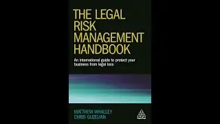 The Legal Risk Management Handbook Chapters 2 & 3 | Chris Guzelian & Matthew Whalley