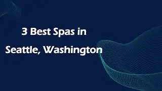 3 Best Spas in Seattle, Washington | Wellness Centers
