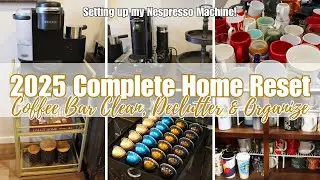 2025 COMPLETE HOME RESET | COFFEE BAR CLEAN, DECLUTTER & ORGANIZE | SETTING UP MY NESPRESSO MACHINE