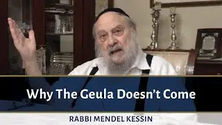 Why The Geula Doesn’t Come